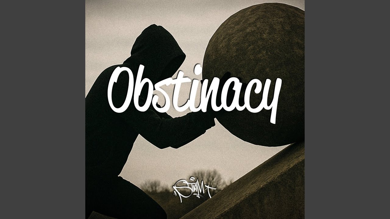 Obstinacy