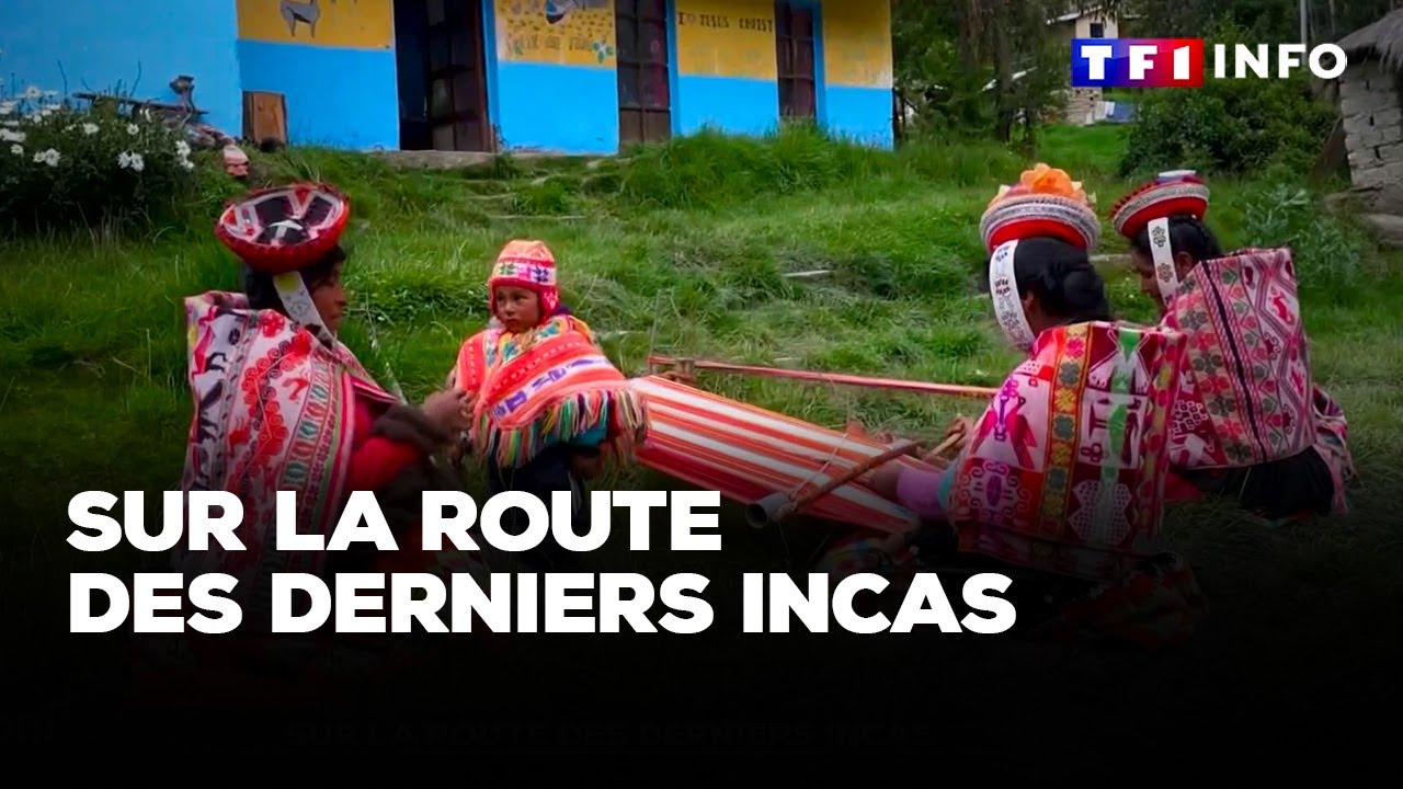 Sur la route des derniers Incas au Pérou｜TF1 INFO