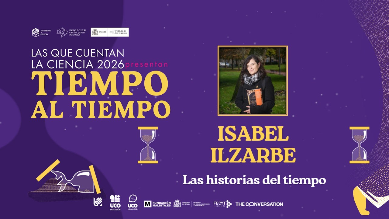 Las que cuentan la ciencia 2026 - Isabel Ilzarbe 'Las historias del tiempo'