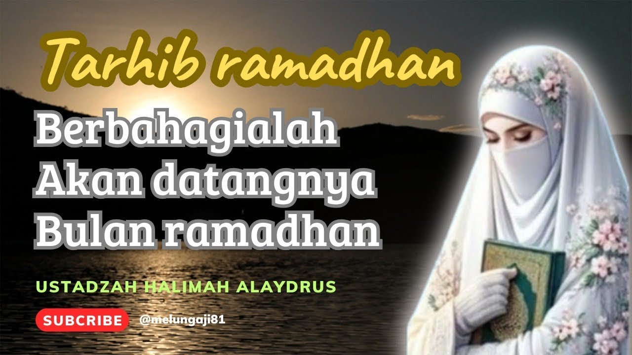 USTADZAH HALIMAH ALAYDRUS || tidak ada yang lebih berharga bagi seorang mukmin selain ramadhan