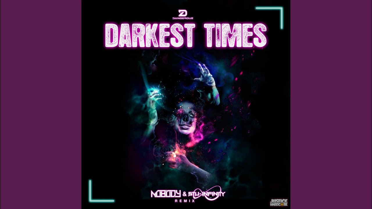 Darkest Times (Nobody & Stu Infinity Remix)