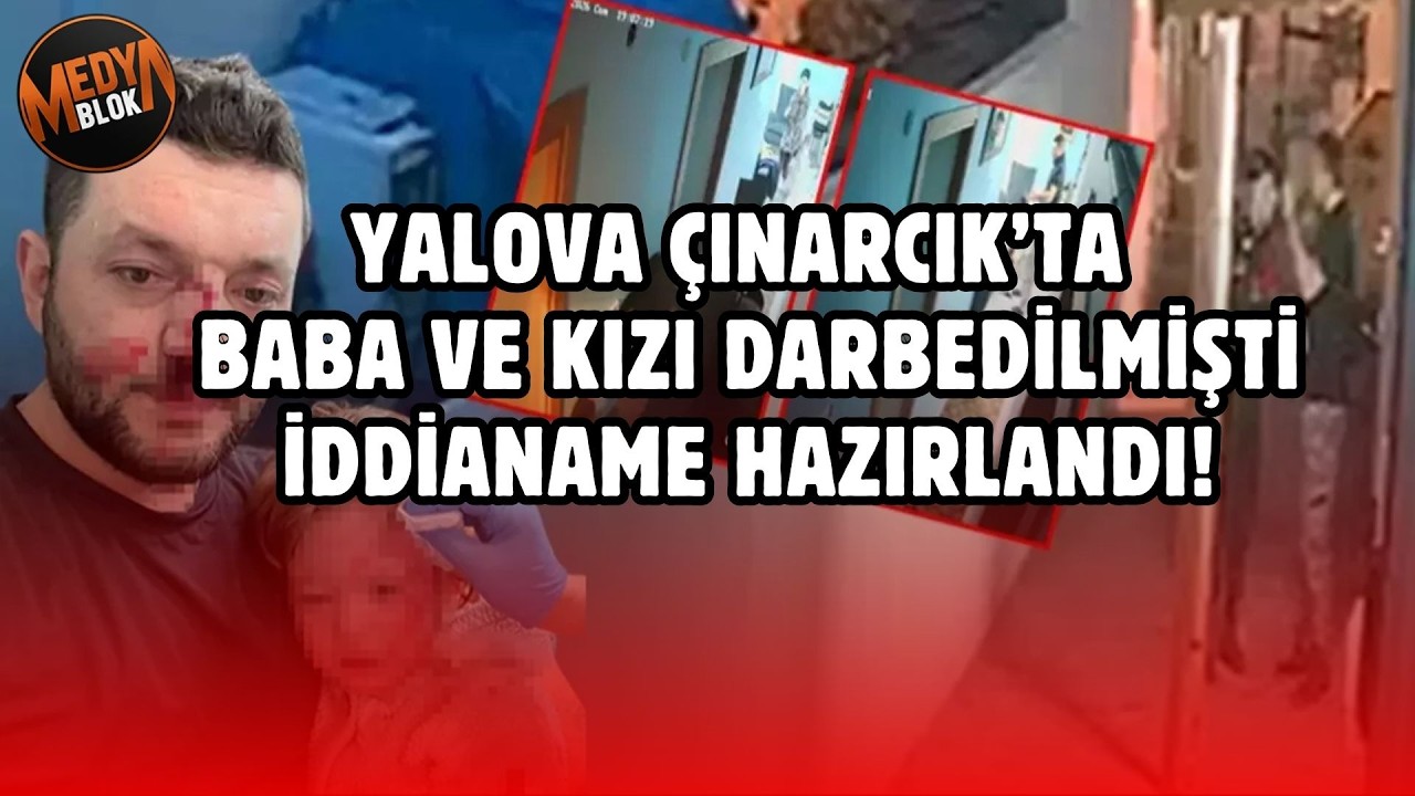 Baba ve kızının darbedilmesine ilişkin iddianame hazırlandı; çocuk skuter'ı silah olarak sayıldı