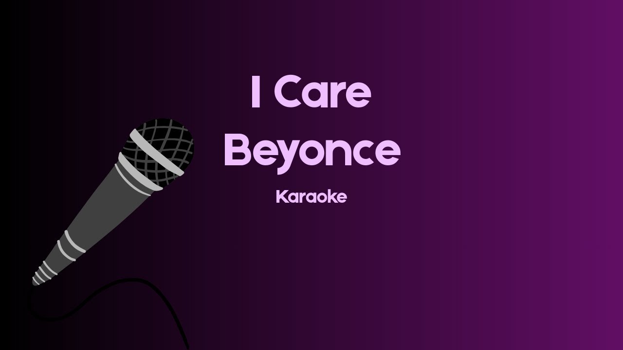 Beyonce - I Care Karaoke