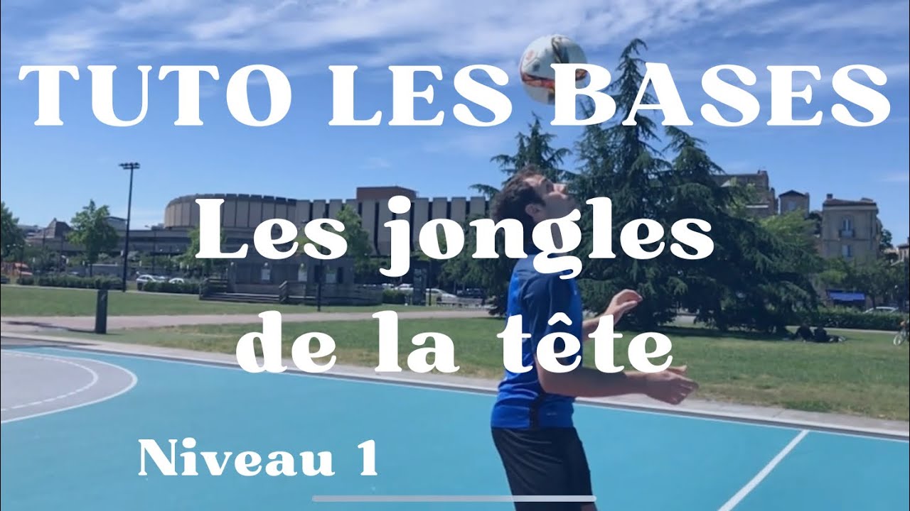 Les bases du football freestyle - Les jongles avec la tête