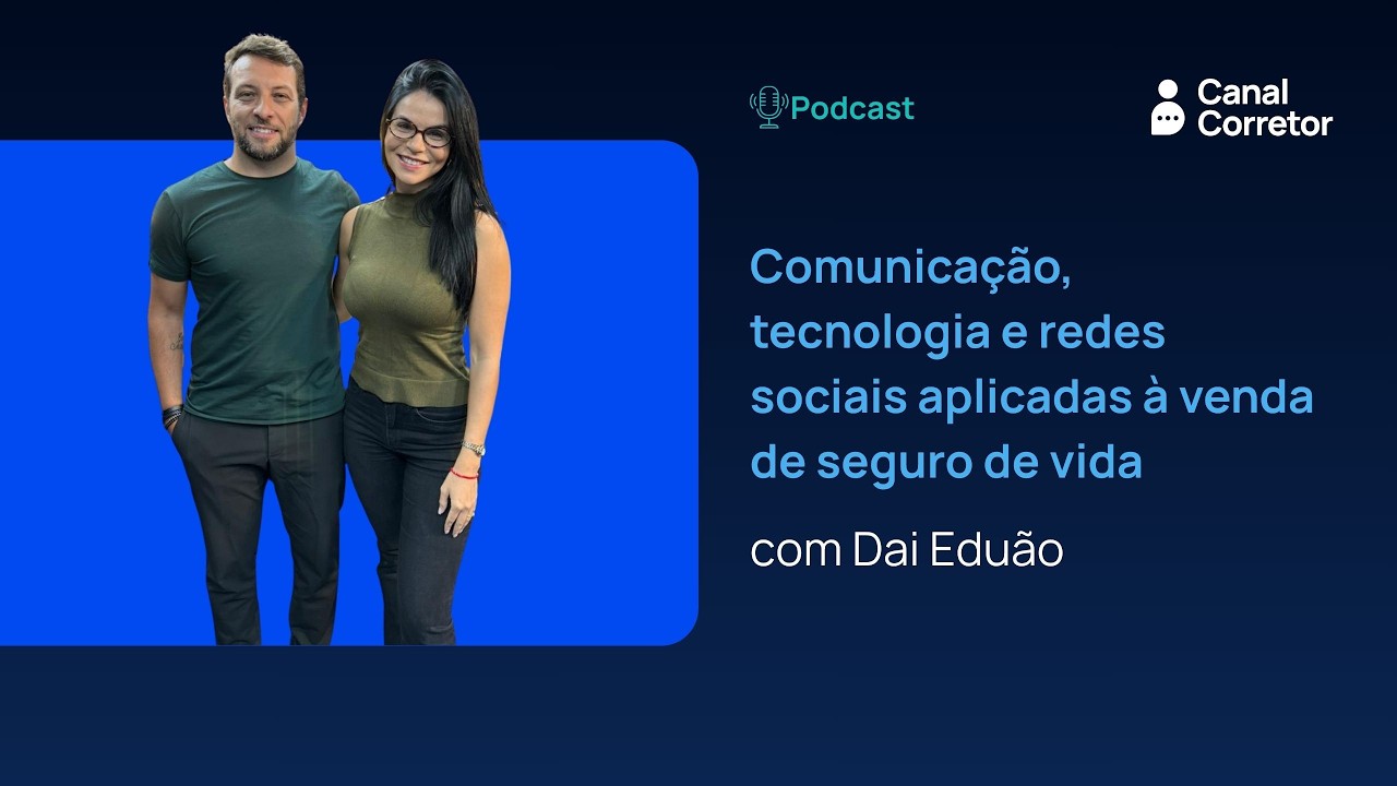 Comunicação, tecnologia e redes sociais aplicadas à venda de seguro de vida | Dai Eduão