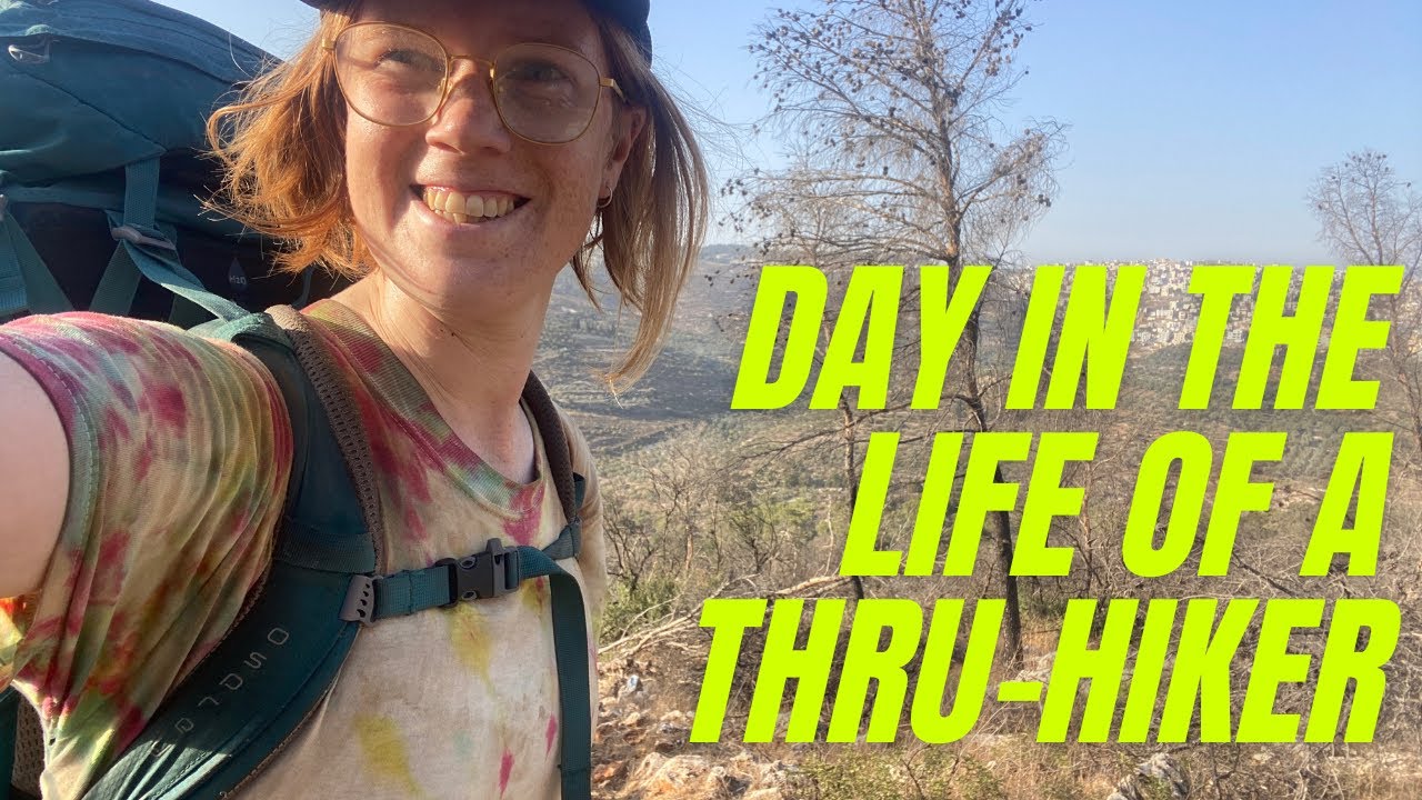 Israel National Trail: a day in the life of a thru hiker on the Shvil Israel