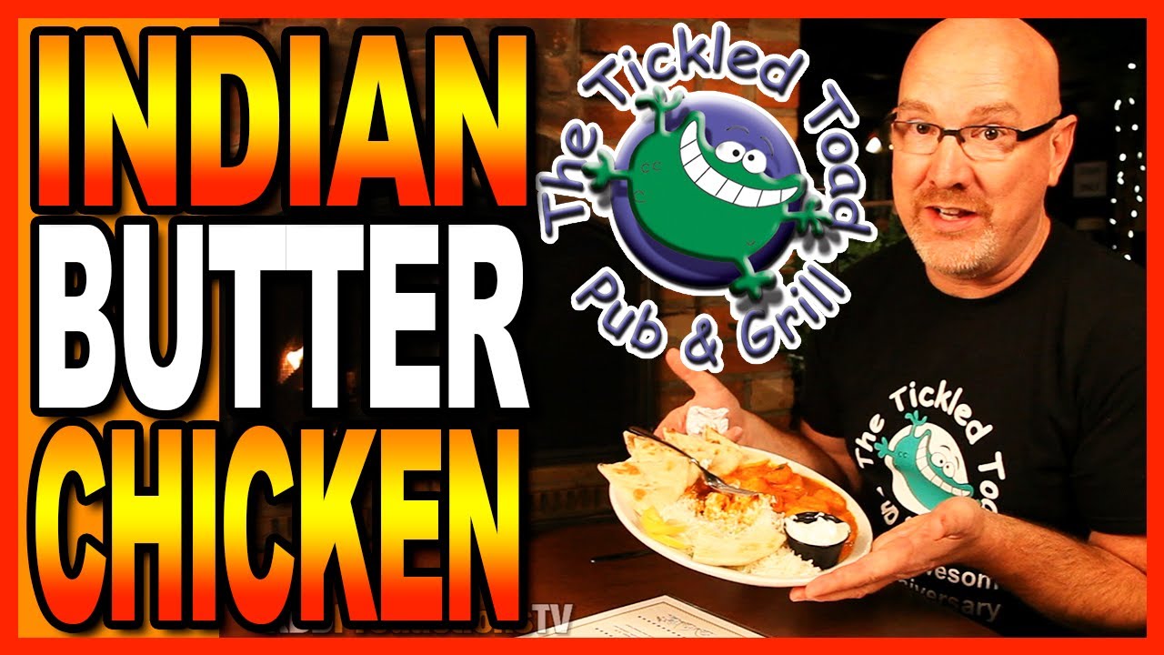 ★ The Tickled Toad ★ - Indian Butter Chicken Review