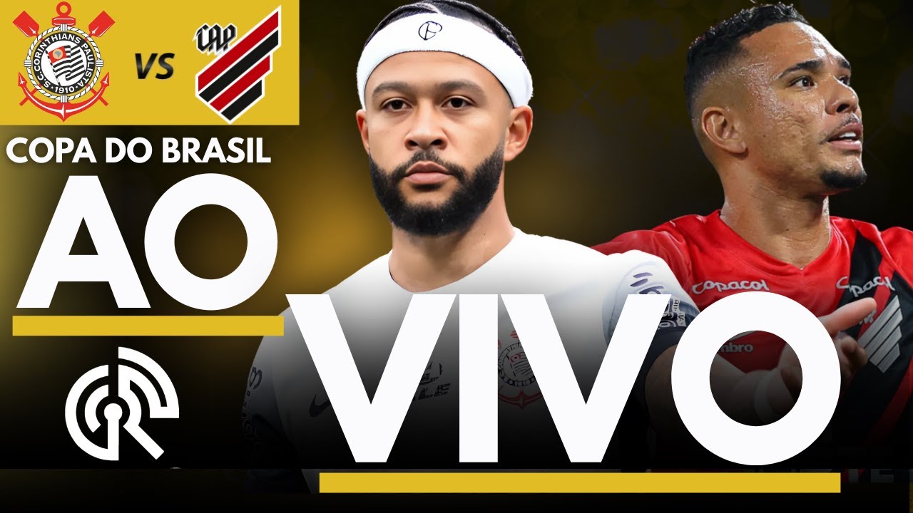 CORINTHIANS X ATHLETICO-PR VIVO | COPA DO BRASIL 2025 QUARTAS DE FINAL | DIRETO DA NEO QU&Iacute;MICA