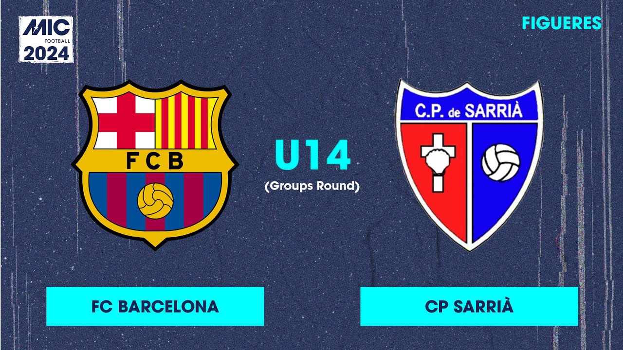 MICFootball'24 | Fase de grupos - FC Barcelona vs CP Sarrià (U14)