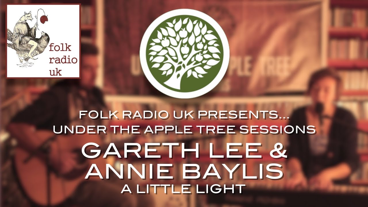 Gareth Lee & Annie Baylis - 'A Little Light' | Folk Radio UK Presents... UNDER THE APPLE TREE