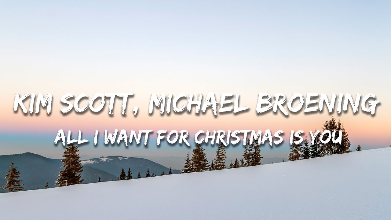 Kim Scott, Michael Broening - All I Want For Christmas Is You (Lyrics)