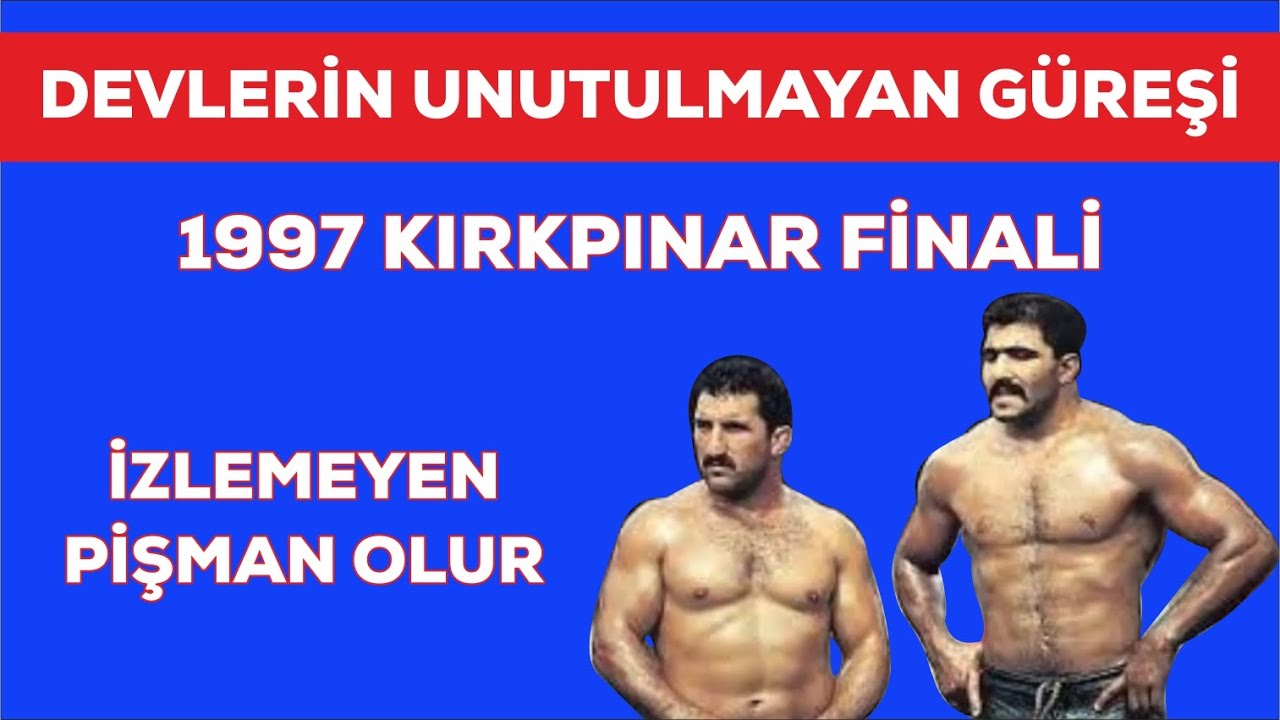 Unutulmayan Güreş - 1997 Kırkpınar Başpehlivanlık Finali