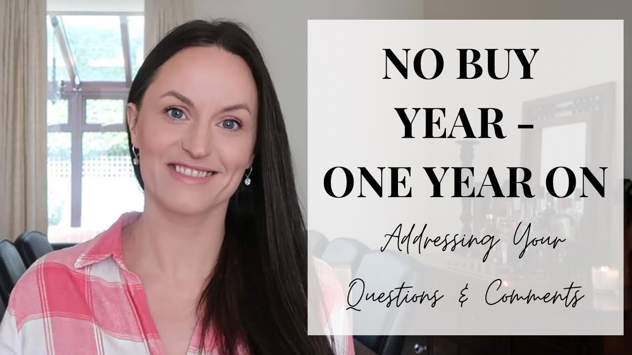 No Buy Year - One Year On. Addressing Your Questions & Comments