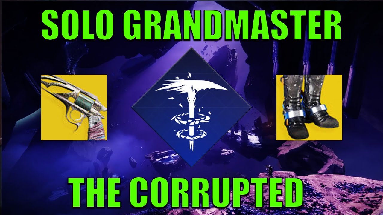 Solo The Corrupted Grandmaster Nightfall w/ Lucky Pants & Malfeasance (Platinum, 17:47) [Destiny 2]