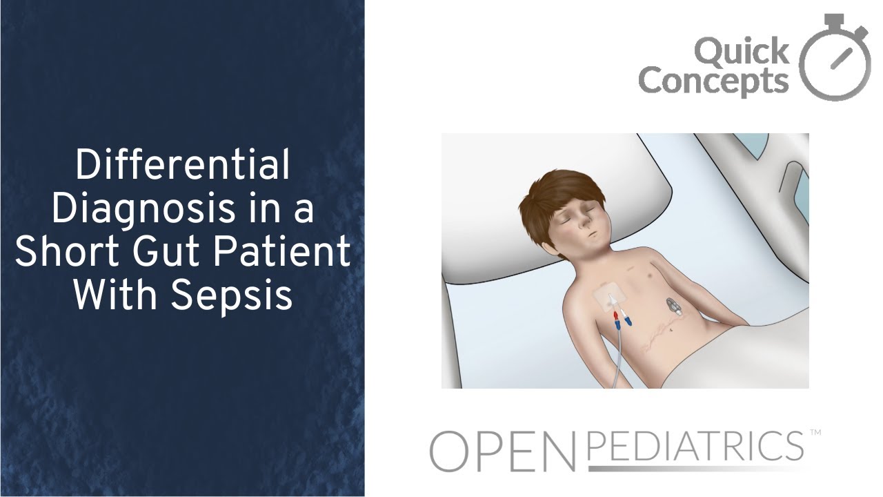 Differential Diagnosis in a Short Gut Patient With Sepsis by N. Gluchowski, et al. | OPENPediatrics