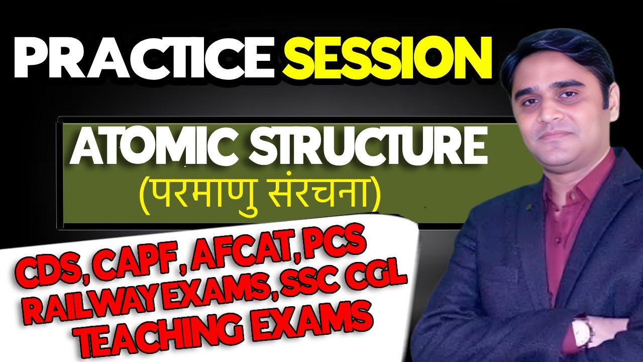 Practice Session Atomic Structure  (परमाणु संरचना)