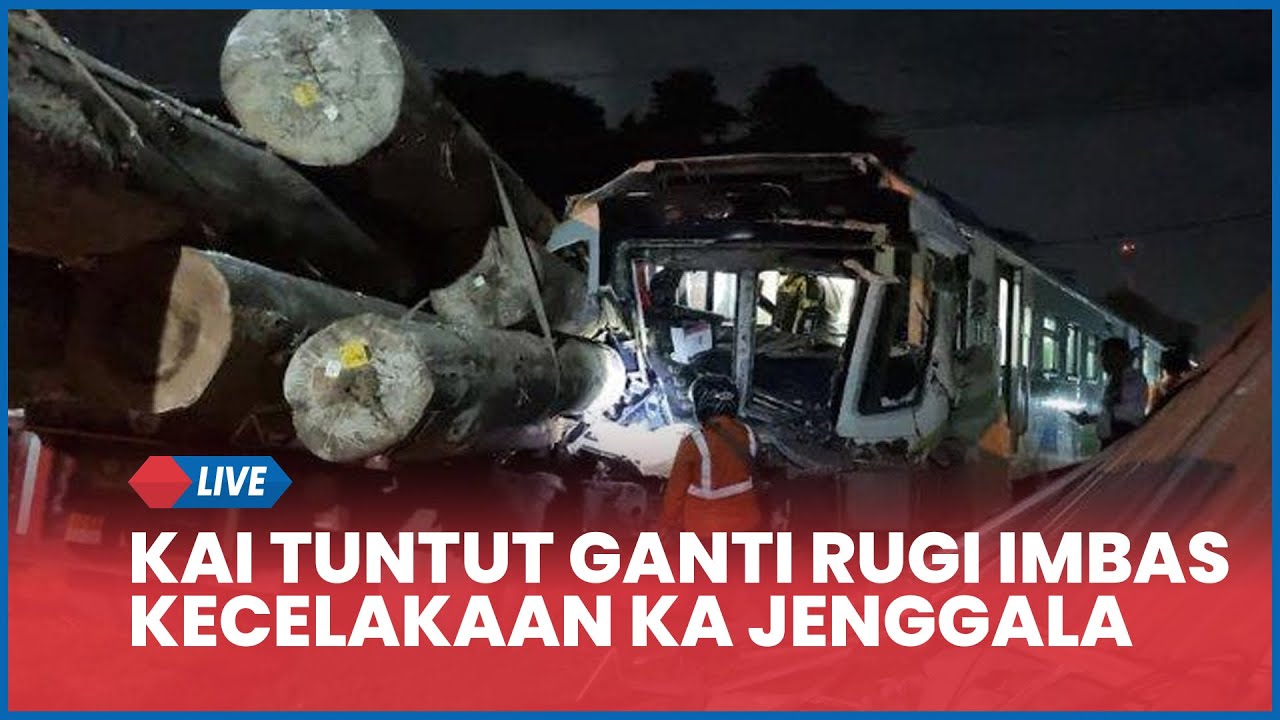 🔴 KAI Tuntut Ganti Rugi Pemilik dan Sopir Truk Buntut Kecelakaan KA Jenggala di Gresik