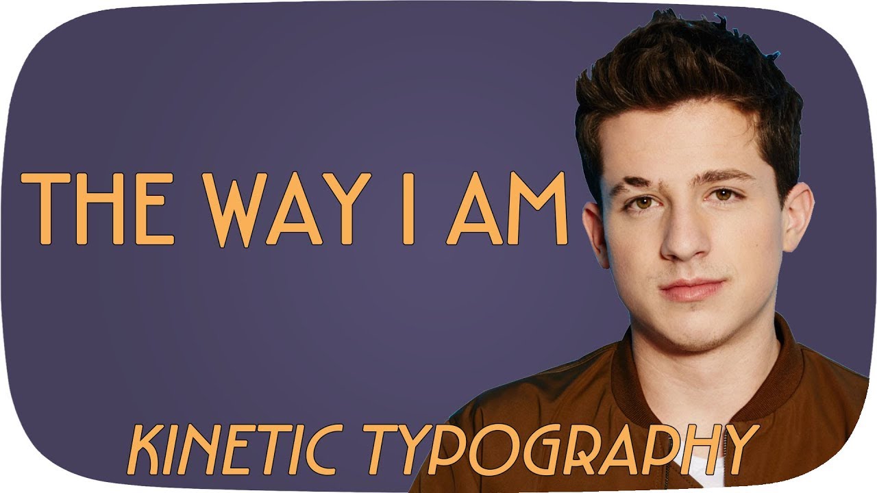 The Way I am Kinetic Typography