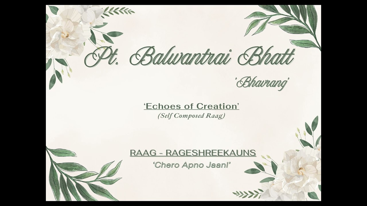 Raag Rageshreekauns | Pt. Balwantrai Bhatt | Bhavrang | Echoes of Creation | Vilambit Khyal | Pt.2