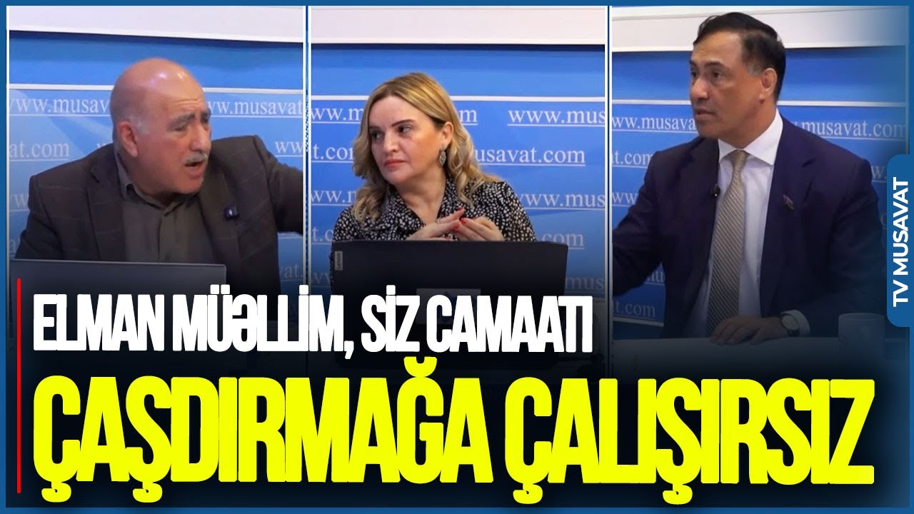 Pənah bəy,  icazə verin DANIŞIM: Elman müəllim, camaatı ÇAŞDIRMAĞA ÇALIŞIRSIZ - DEBATDA GƏRGİN ANLAR