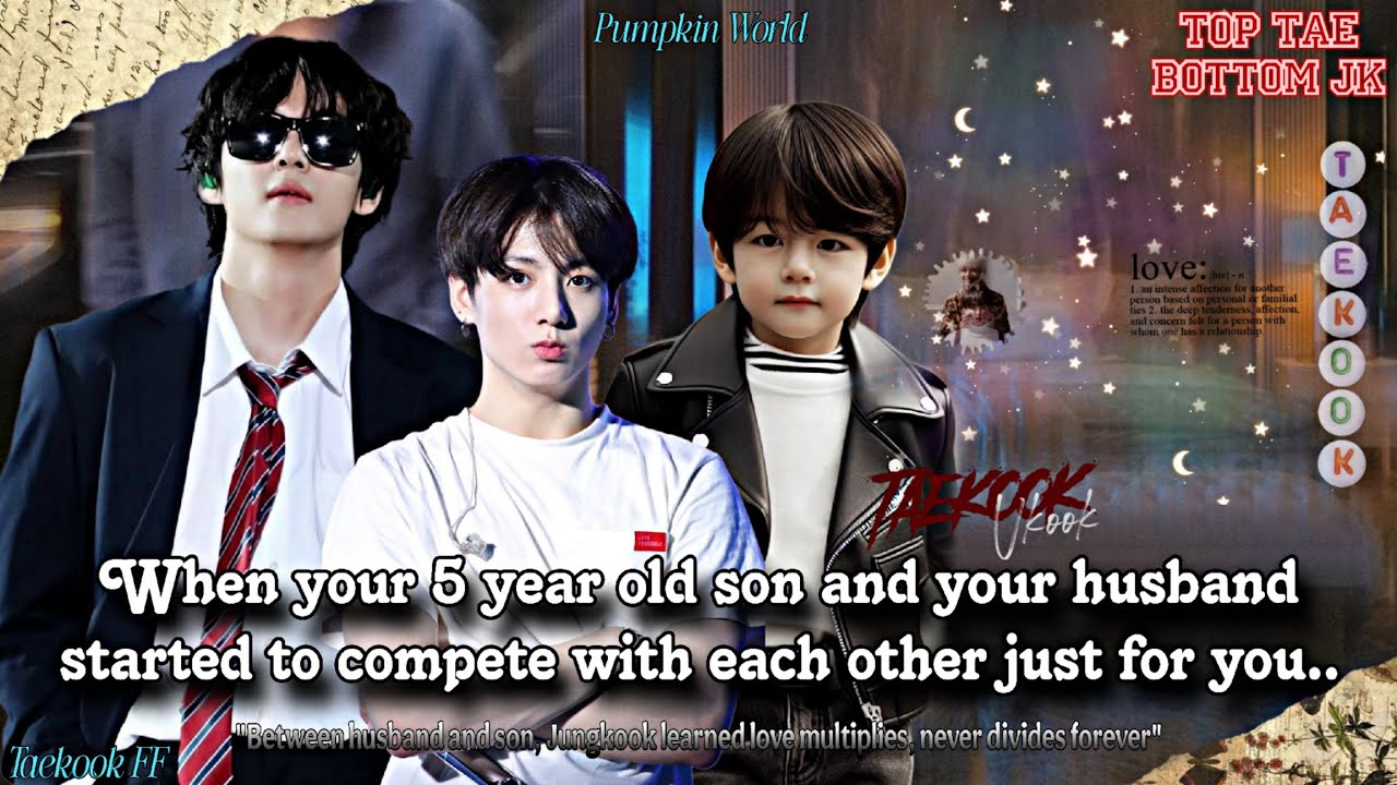 ||Taekook FF|| When your 5 year old son and your husband started to compete with each other just..