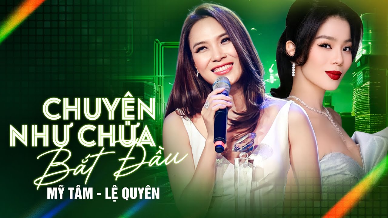 MỸ TÂM - LỆ QUYÊN | Đêm Nhạc Đẳng Cấp - Chuyện Như Chưa Bắt Đầu & Nếu Em Được Lựa Chọn