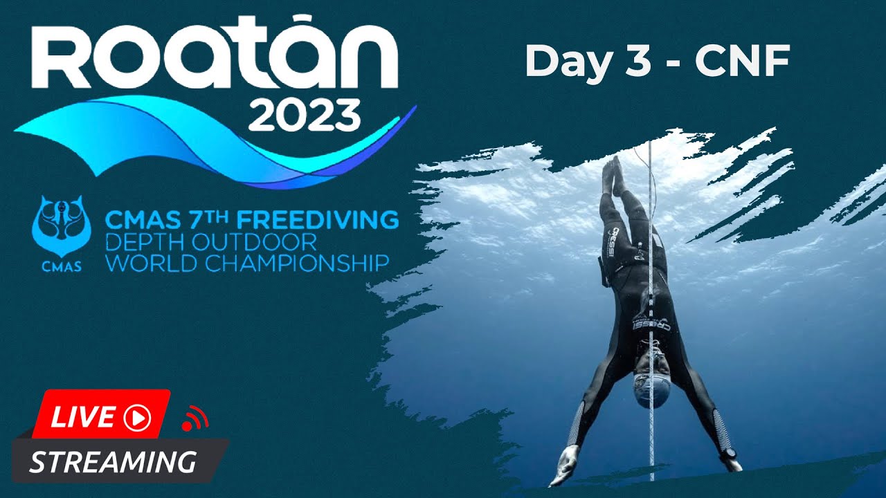 Freediving - CMAS Depth World Championship Roatan - Day 3 - CNF