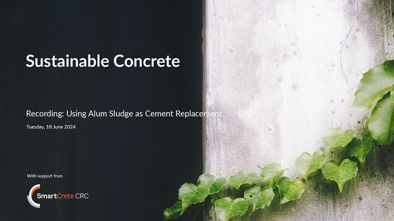 COMMUNITY OF PRACTICE  -  SUSTAINABLE CONCRETE : Using Alum Sludge as Cement Replacement