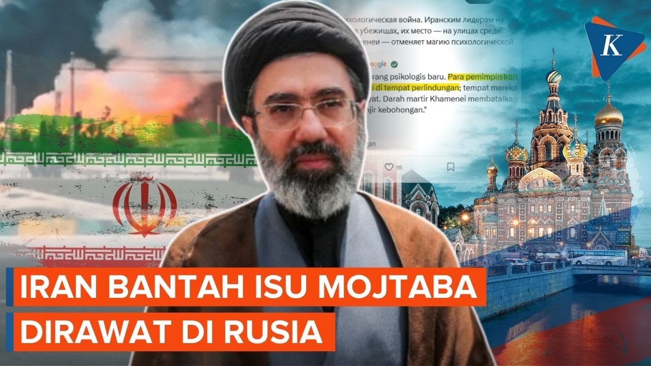 Bantah Isu Mojtaba Khamenei Dirawat di Rusia, Iran: Pemimpin Kami Tak Pernah Sembunyi!