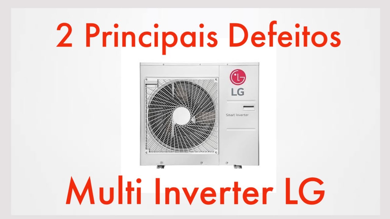 2 principais defeitos Multi Inverter LG