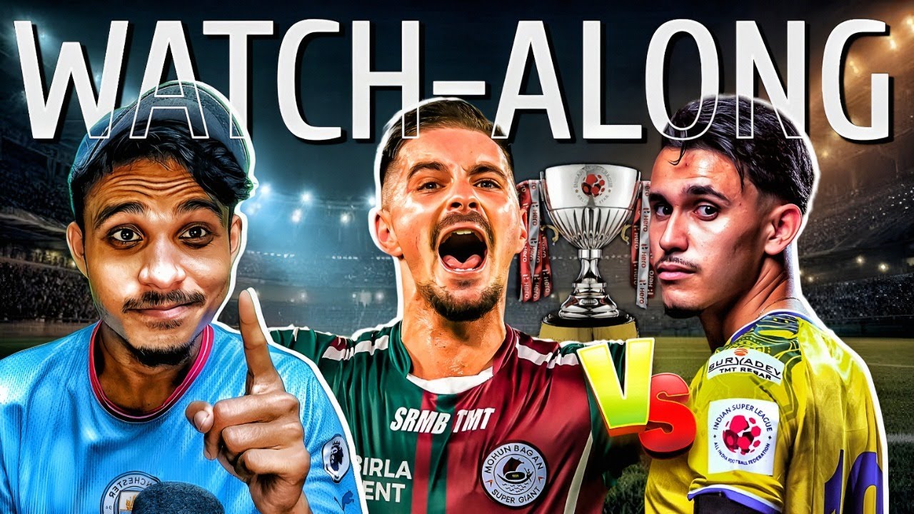 MOHUN BAGAN SG VS KERALA BLASTERS FC WATCH-ALONG || ISL  2026 || TFH