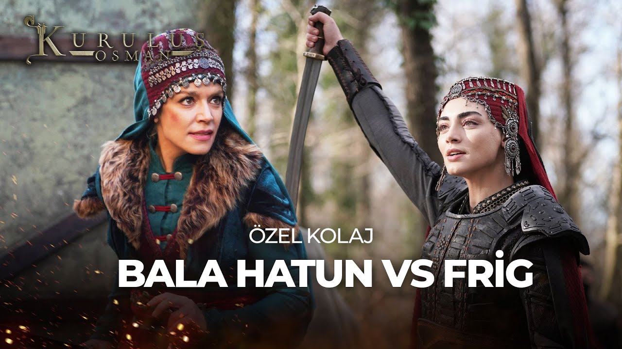 Bala Hatun vs Frig | Kuruluş Osman Özel Kolaj