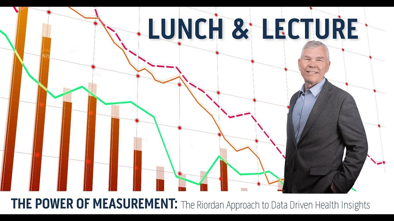 The Power of Measurement: The Riordan Approach to Data Driven Health InsightsDr. Thomas Levy
