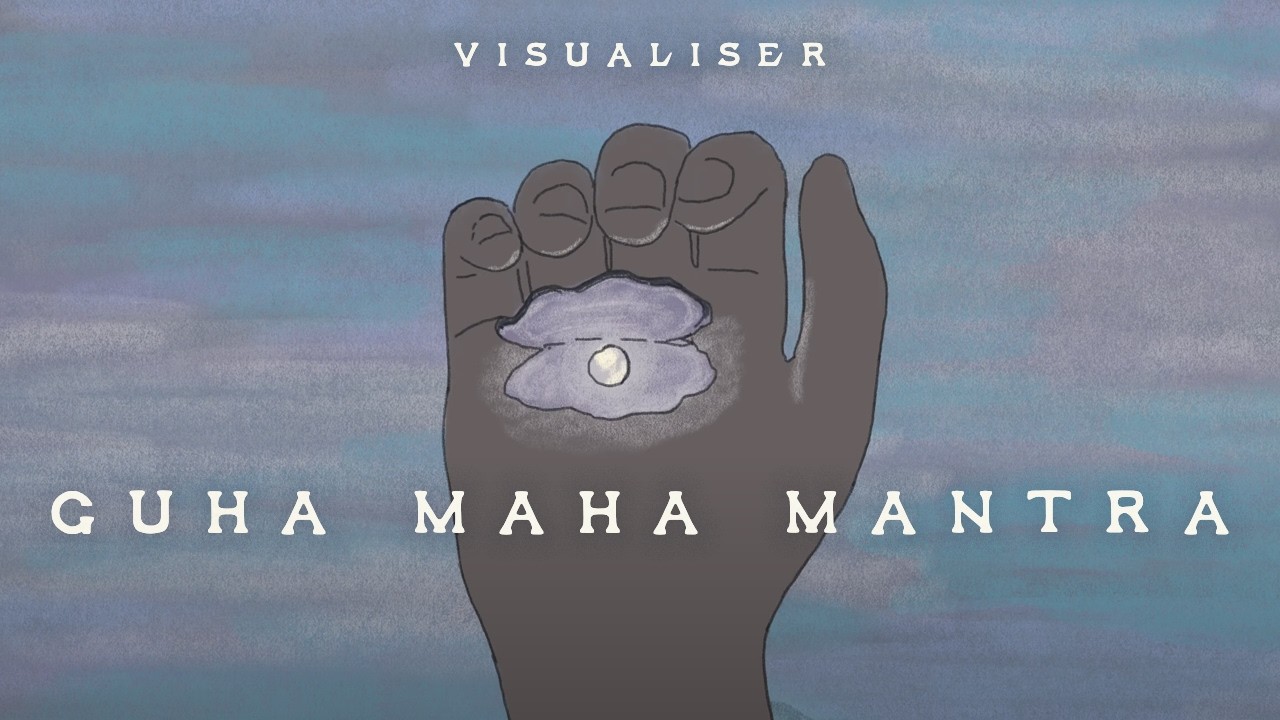 ‘Guha Maha Mantra’ - Jahnavi Harrison - VISUALISER