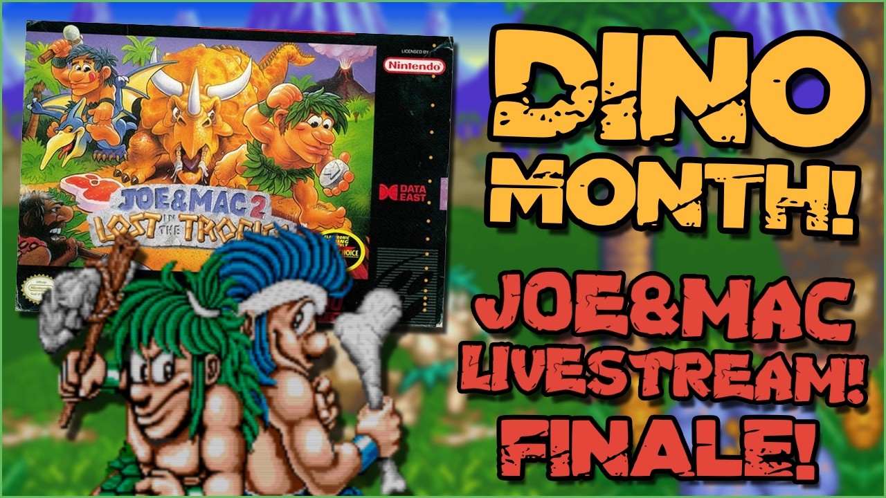 DINO MONTH! Joe & Mac 2: Lost in the Tropics (SNES) Livestream! FINALE! THE SUFFERING CONTINUES!