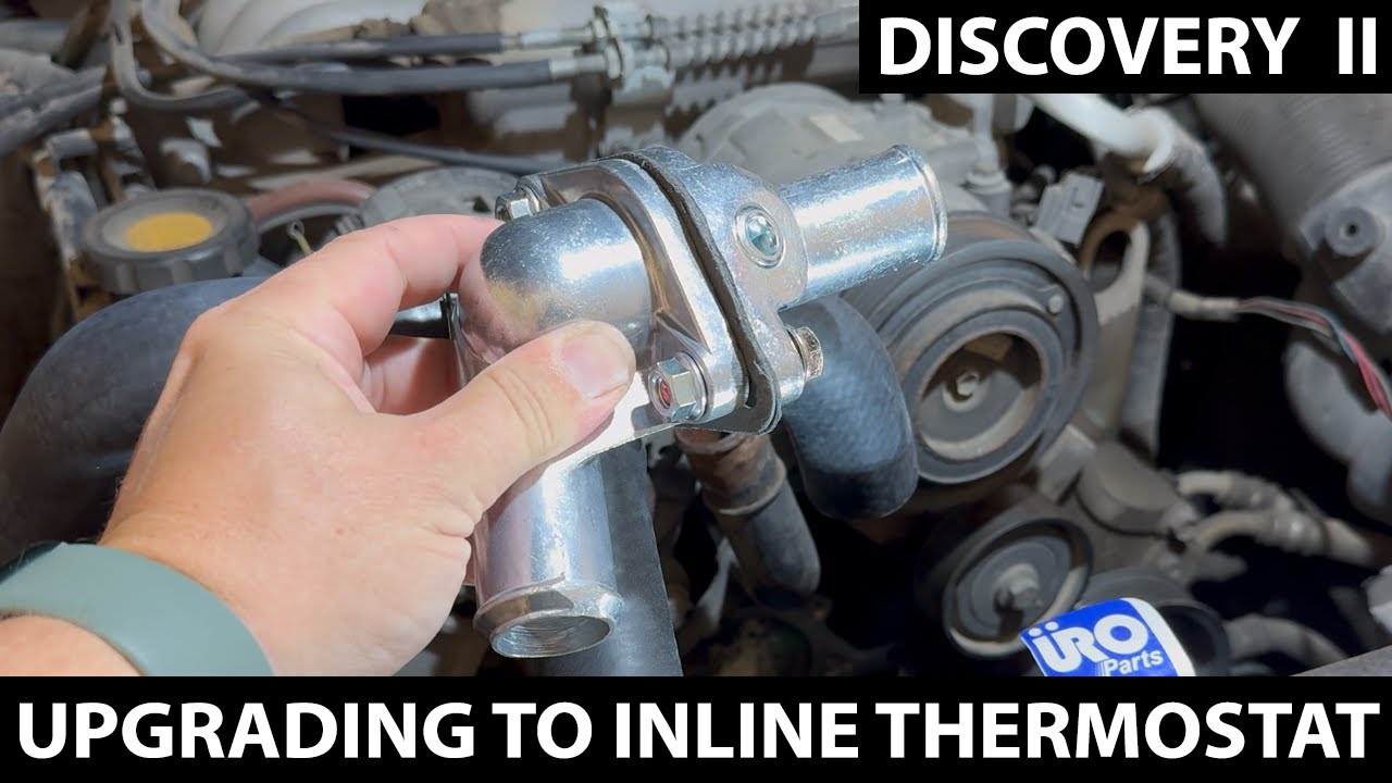 Changing to an Inline Thermostat on Land Rover Discovery II