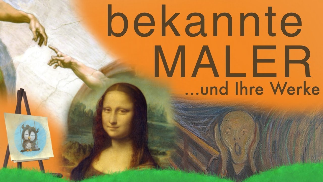 bekannte Maler und Ihre Werke lernen