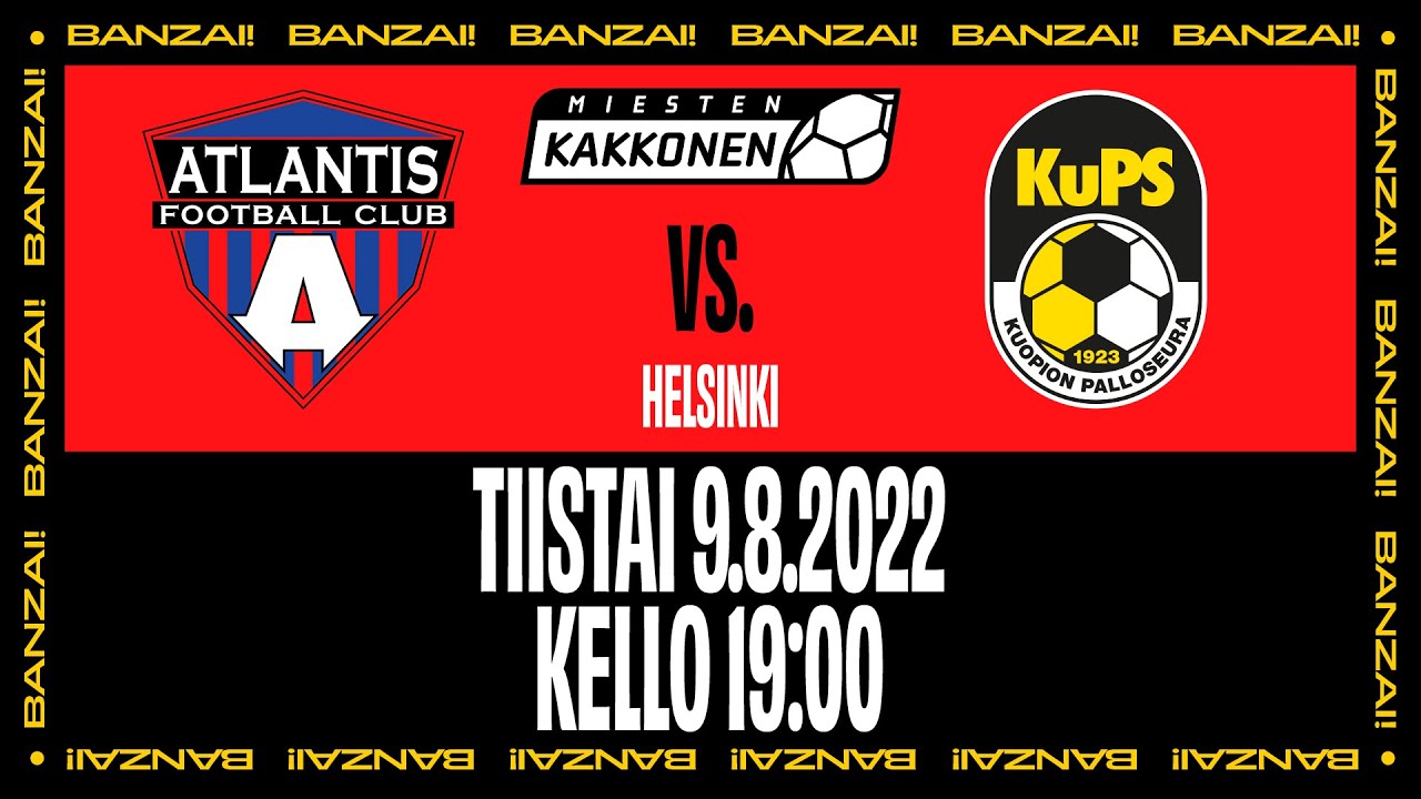 ATLANTIS FC - KUPS AKATEMIA | MIESTEN KAKKONEN | TI 9.8.2022 | KLO 19:00