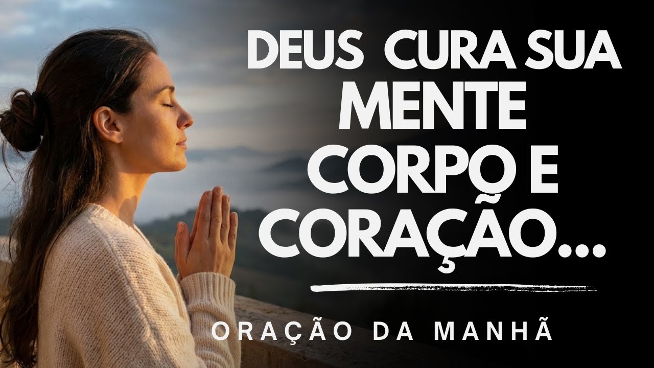 Senhor, cura-me de dentro para fora com a Tua graça | Oração da manhã