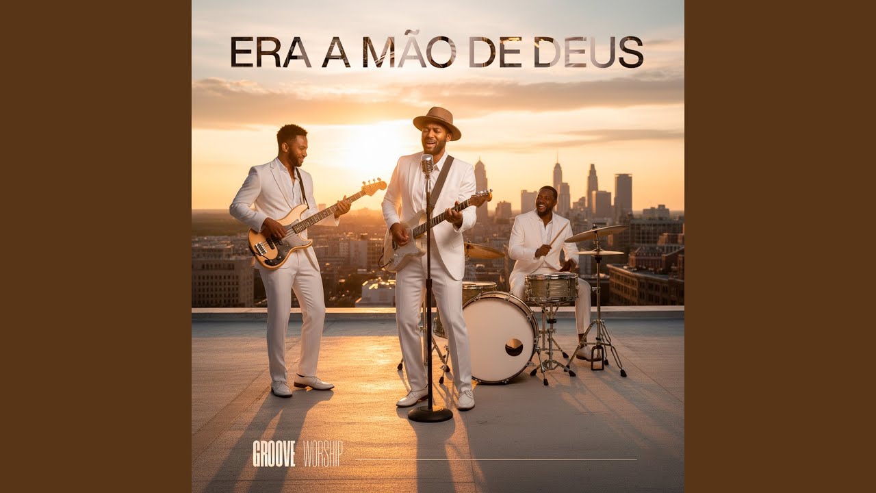 Era A Mão de Deus (Groove Worship)