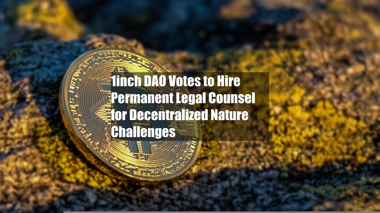 1inch DAO Votes to Hire Permanent Legal Counsel for Decentralized