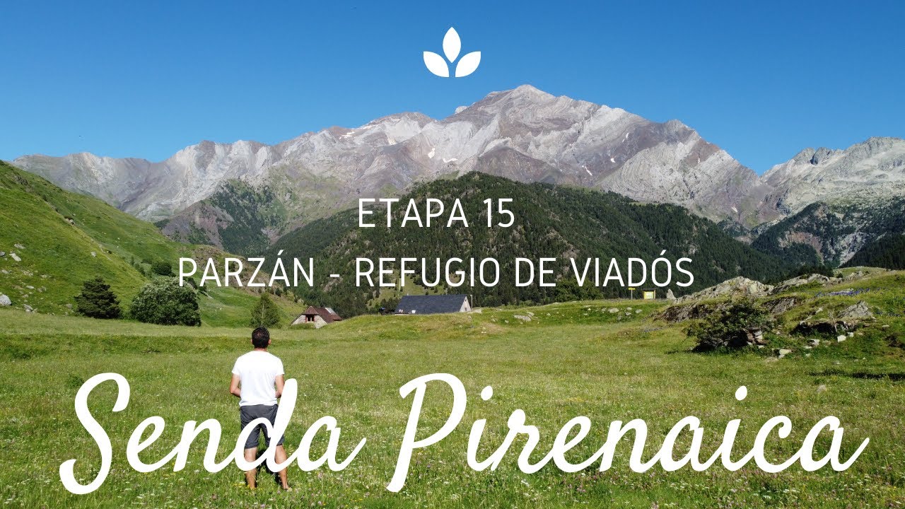 Senda Pirenaica: Etapa 15 | De Parzán al refugio de Viadós ⛰⛰⛰