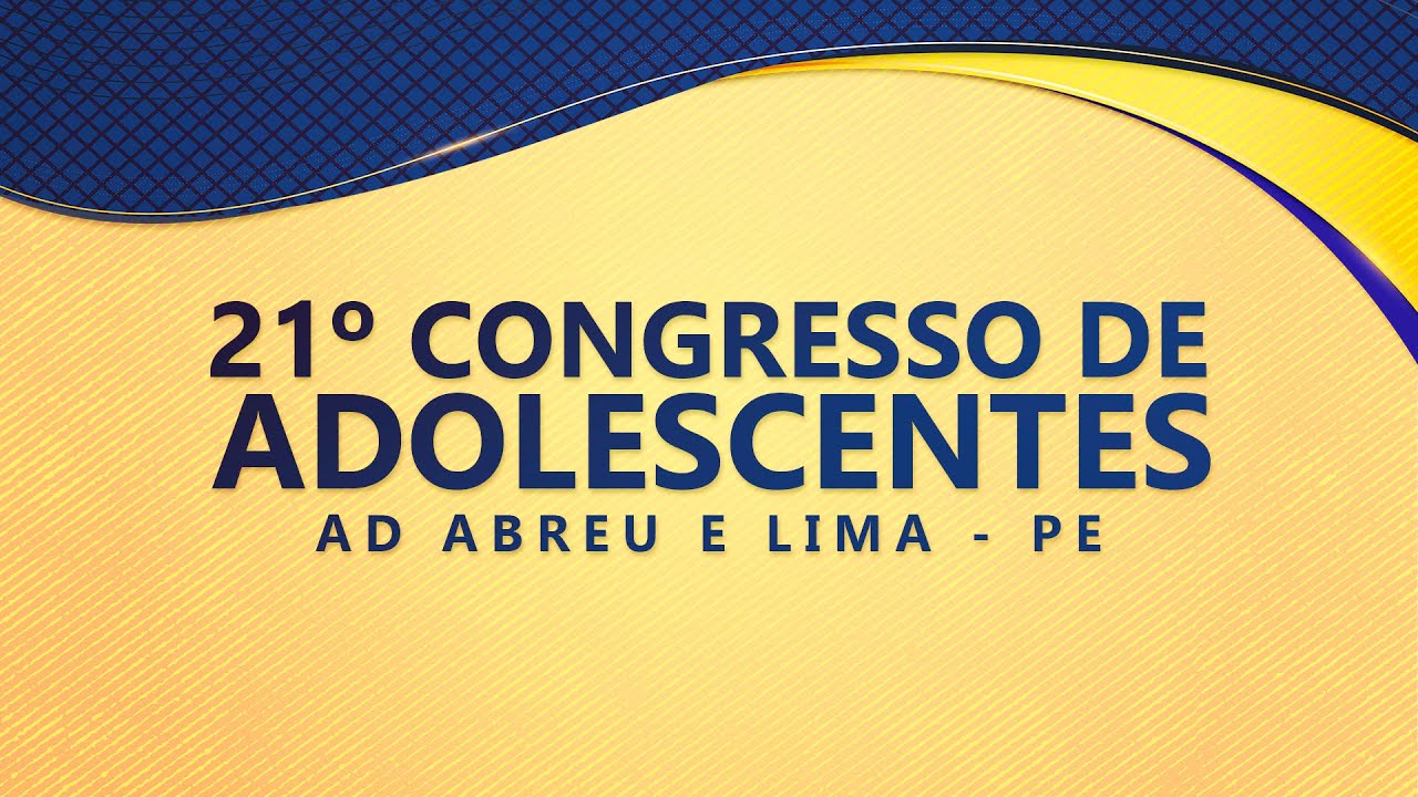 21º Congresso de Adolescentes - Culto Ao Vivo - Ieadalpe - 25/07/2022 Segunda Tarde
