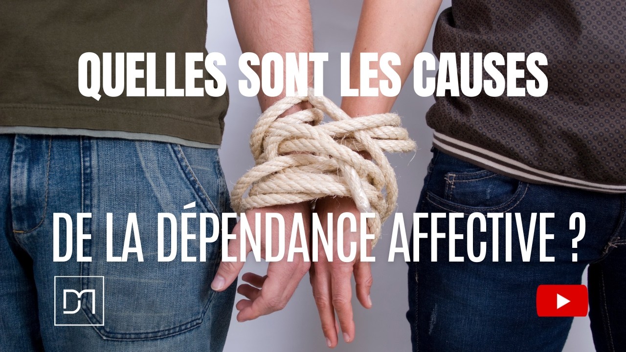 Quelles sont les causes de la d&eacute;pendance affective?