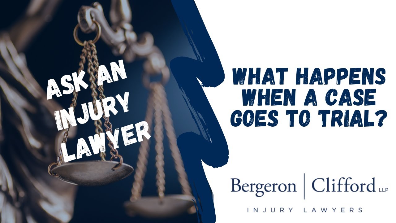 What happens when a case goes to trial - Ask an Injury Lawyer