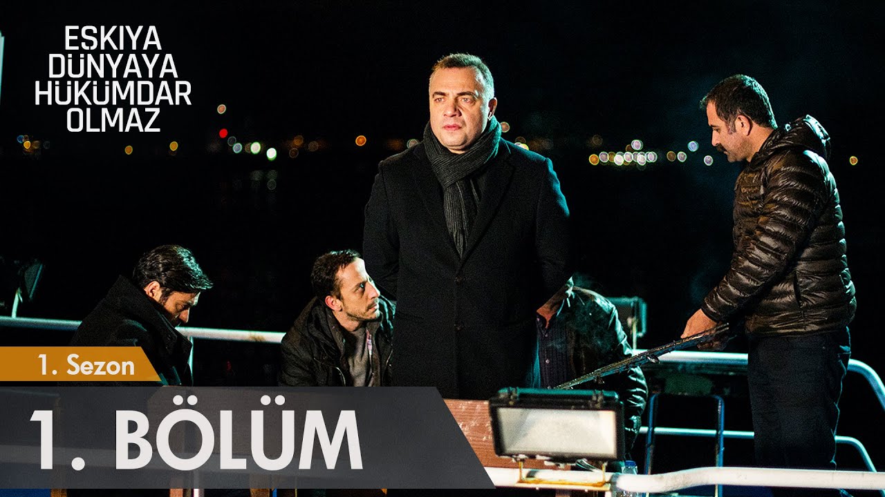 Eşkıya Dünyaya Hükümdar Olmaz 1. Bölüm - Full HD