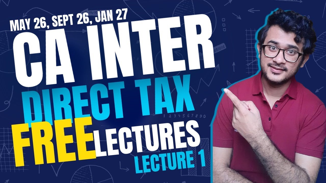 Direct Tax lecture 1 | Free CA CS CMA Inter DT | For May 26 and onwards | #cainter #caintertax