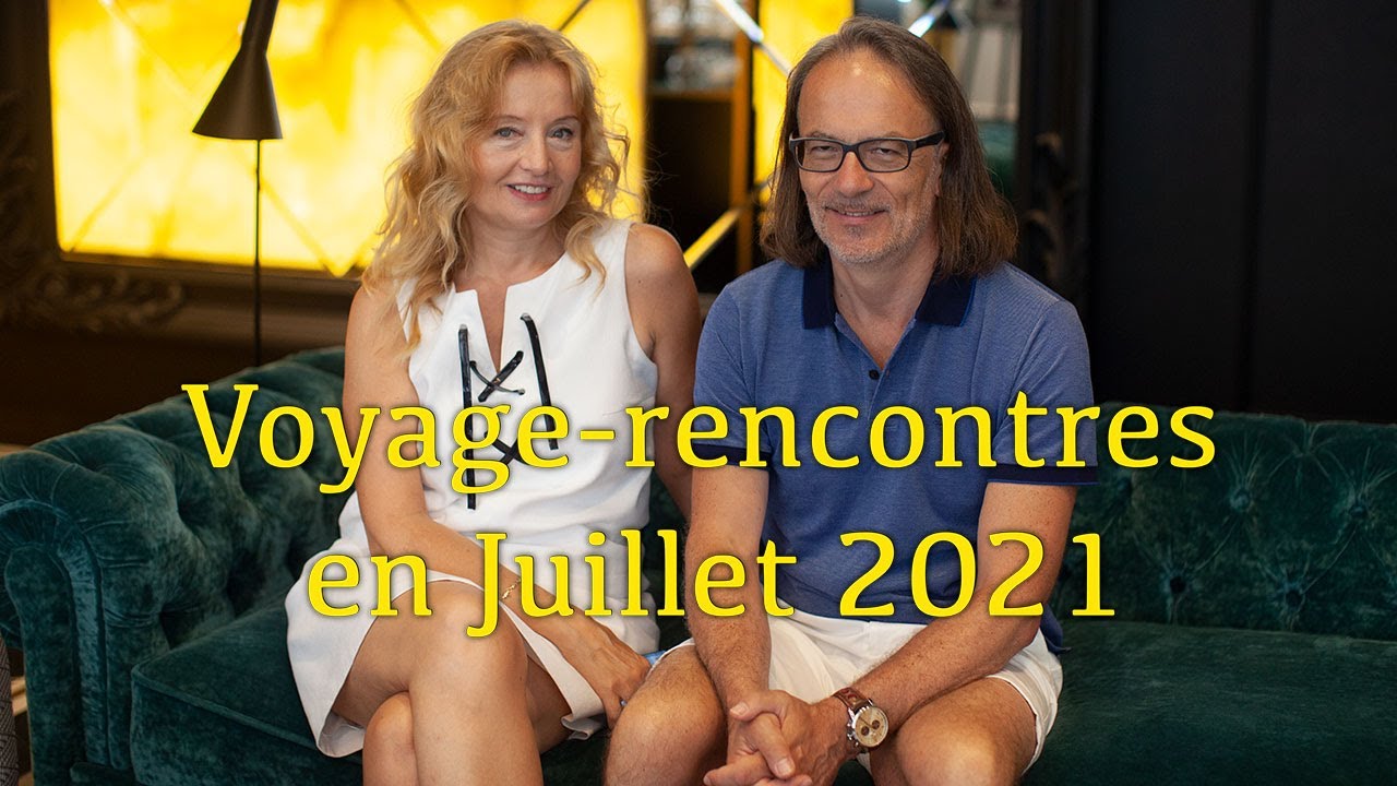 Voyage-rencontres en Juillet 2021