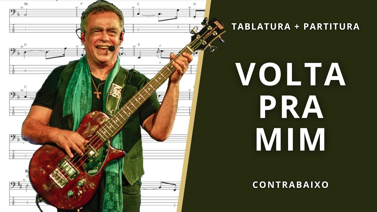Volta Pra Mim - Roupa Nova: Transcri&ccedil;&atilde;o p/ Contrabaixo c/ Tablatura + Partitura + Cifra.
