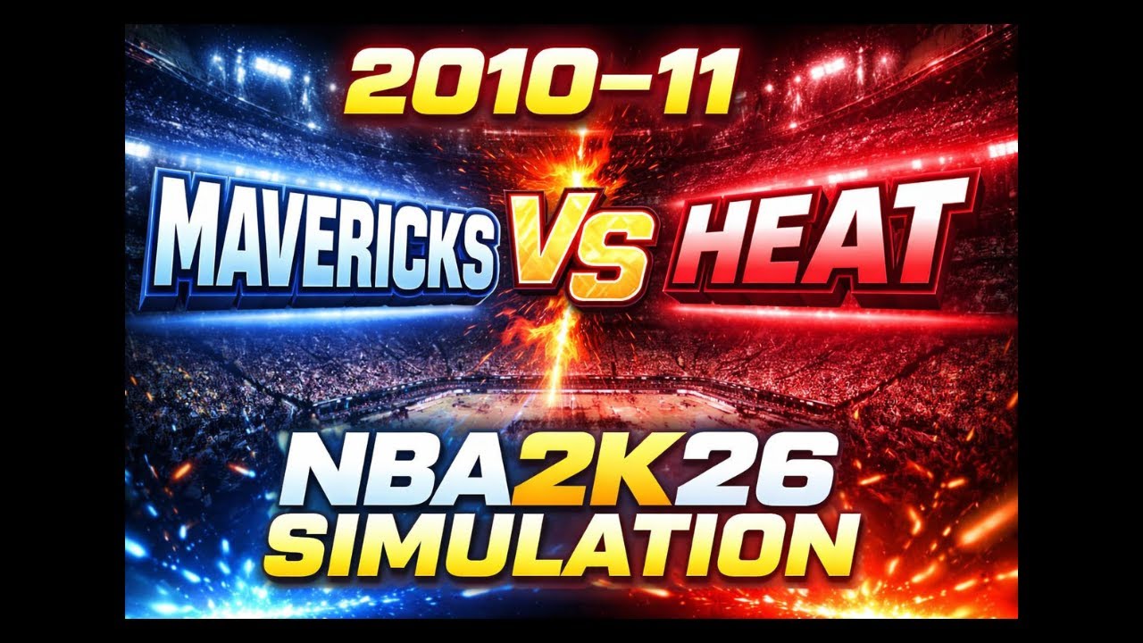 🔴 LIVE🔴2010-11 Dallas Mavericks VS 2010-11 Miami Heat - NBA 2K26 SIMULATION